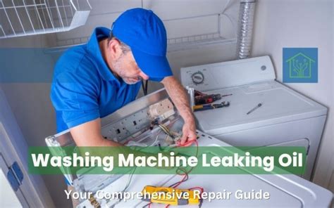 washer leaking oil|Washing Machine Leaking Oil: Your Comprehensive。